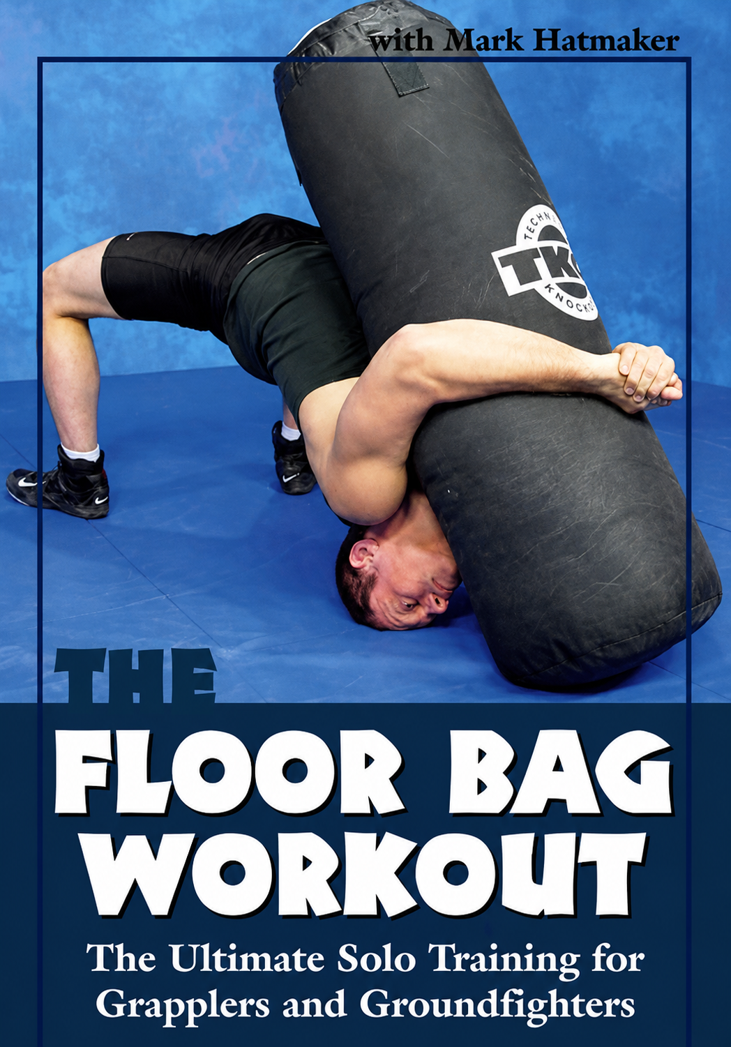The Floor Bag Workout: Solo Training for Grapplers DVD by Mark Hatmaker (Preowned)