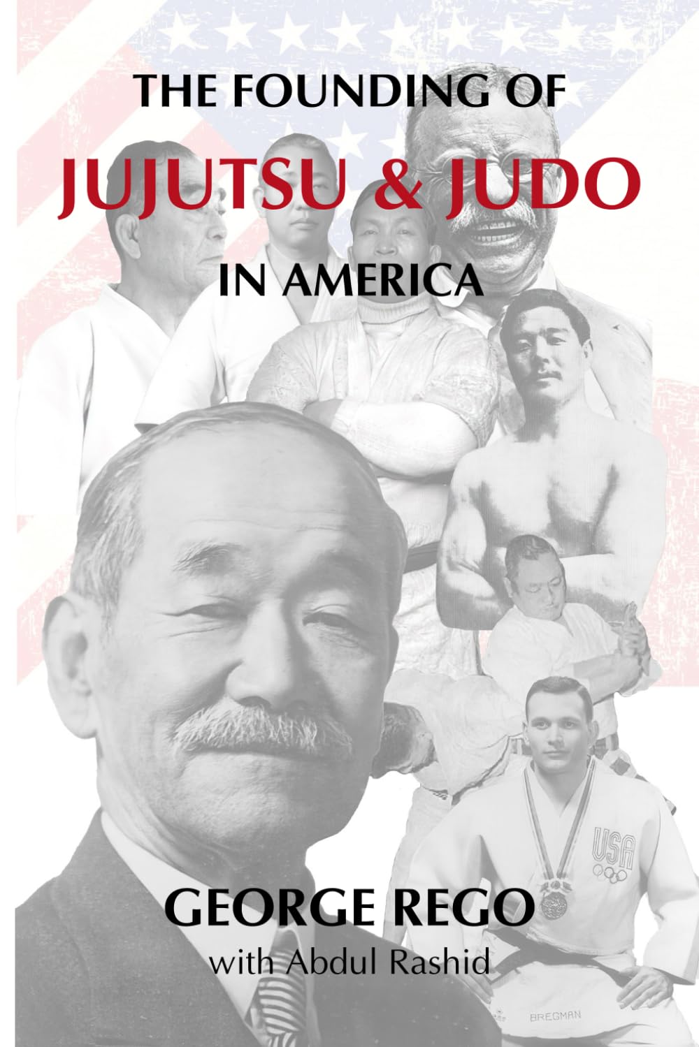 The Founding of Jujutsu & Judo In America Book by George Rego