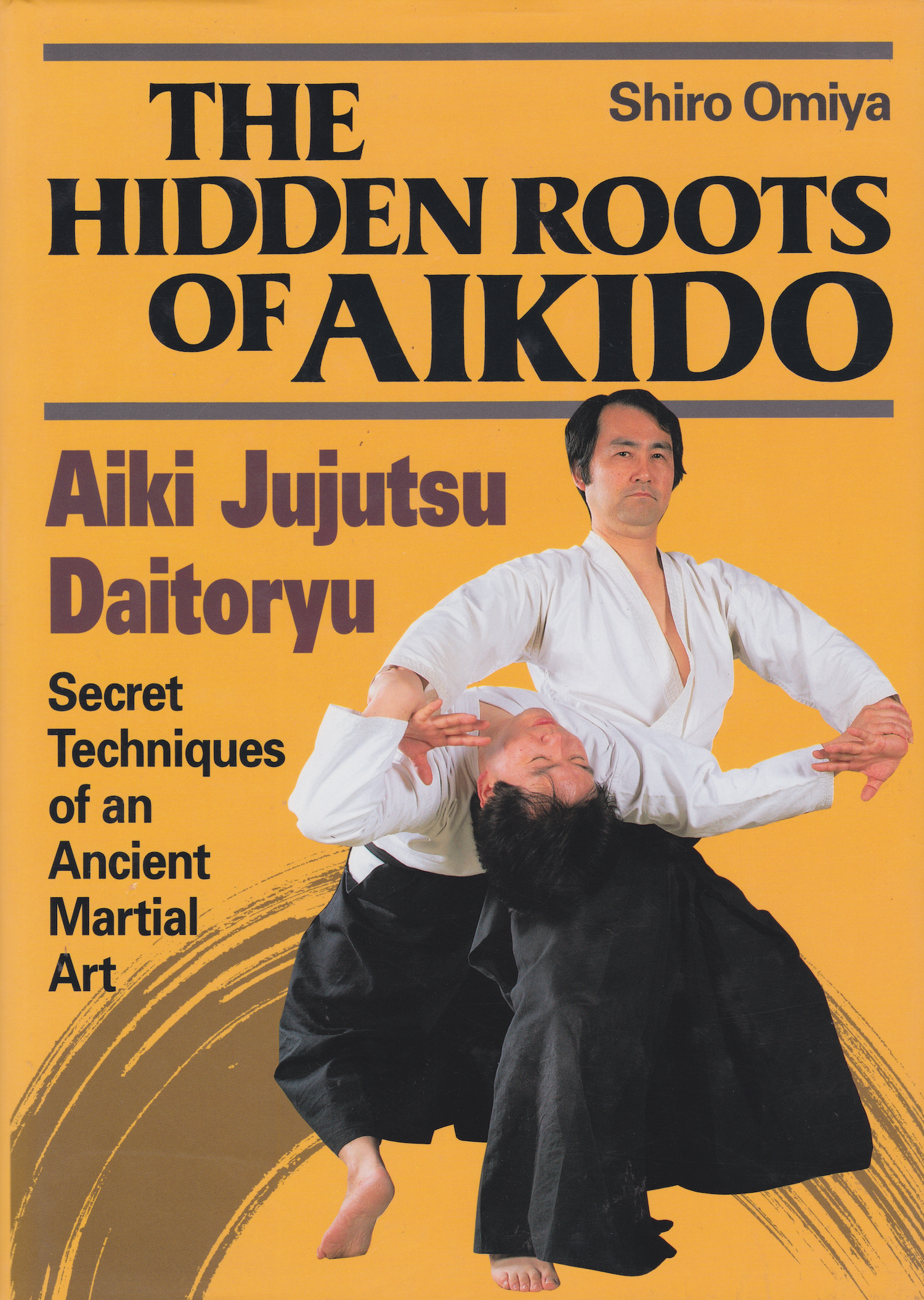 The Hidden Roots of Aikido: Daito Ryu Aiki Jujutsu Book by Shiro Omiya (Hardcover)(Preowned)