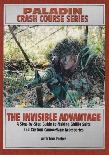 The Invisible Advantage: A Step by Step Guide to Making Ghillie Suits & Custom Camouflage Accessories DVD by Tom Forbes