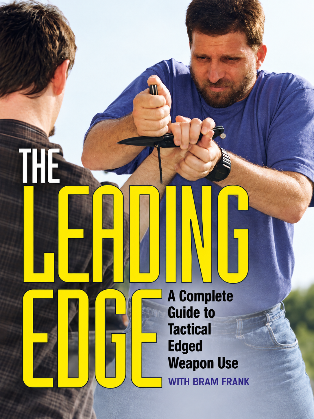 The Leading Edge: A Complete Guide to Tactical Edged Weapon Use DVD by Bram Frank