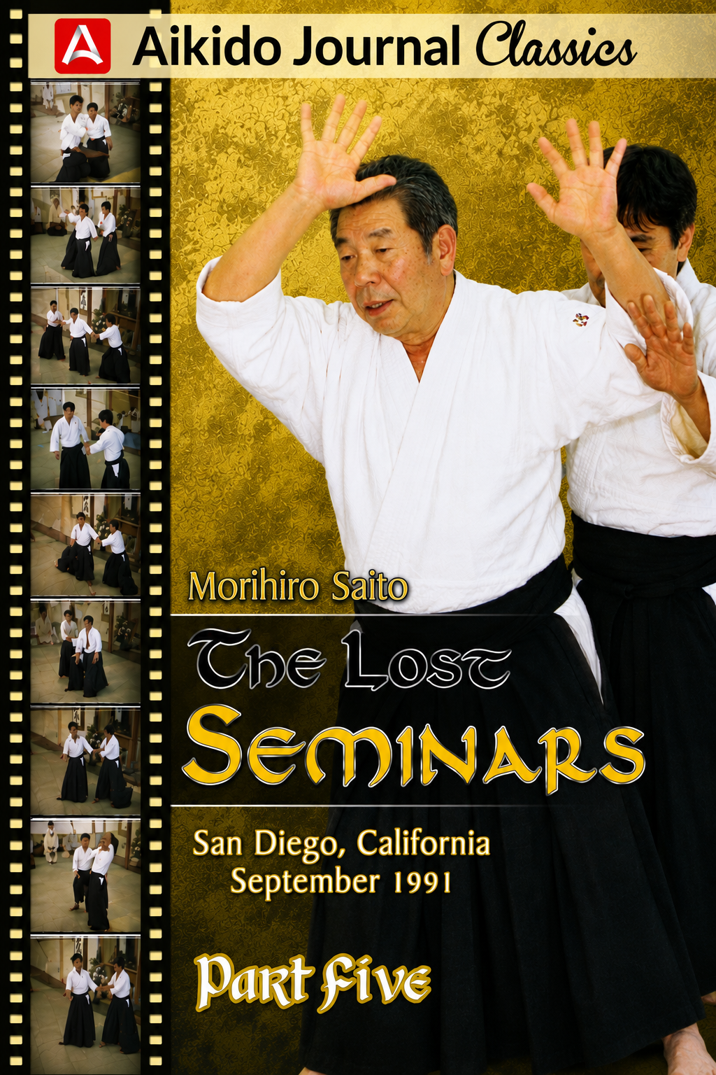 The Lost Seminars DVD 5: San Diego 1991 by Morihiro Saito