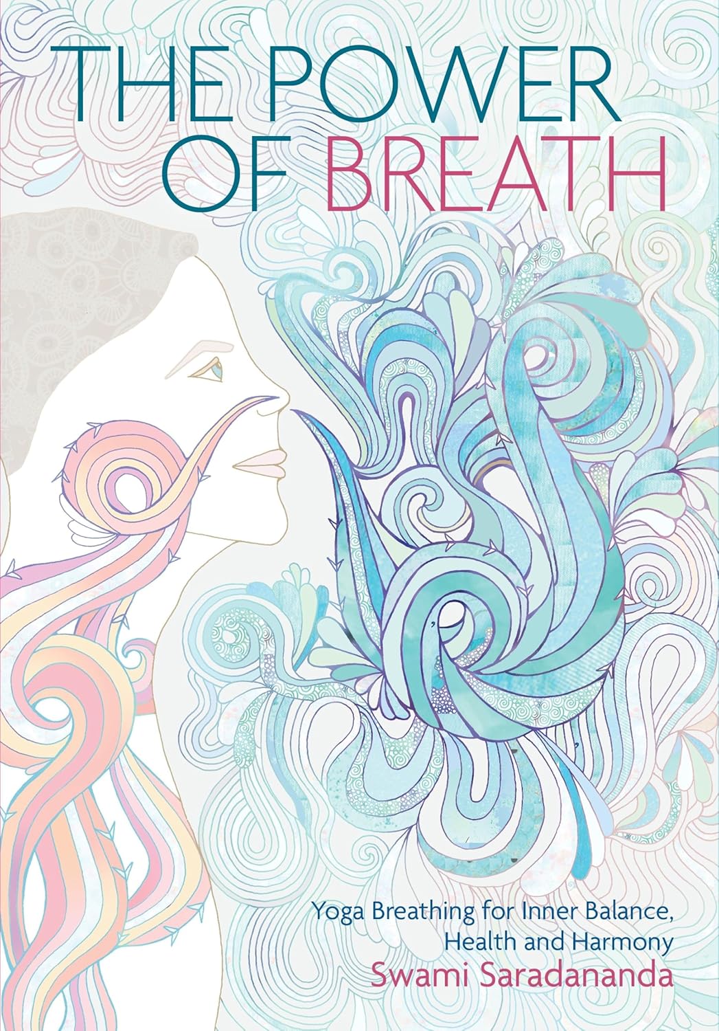 The Power of Breath: The Art of Breathing Well for Harmony, Happiness and Health Book by Swami Saradananda (Preowned)