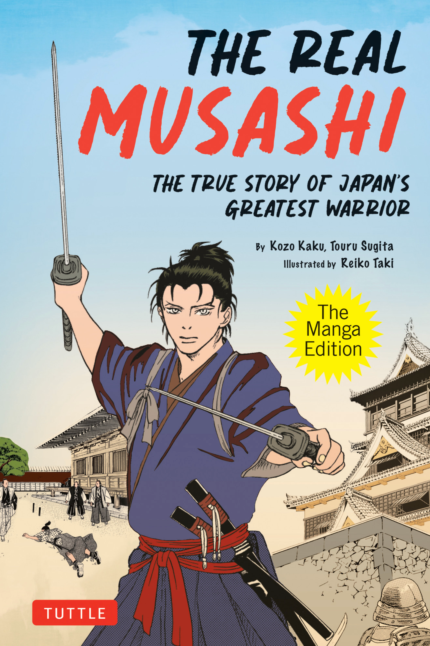 The Real Musashi: The Manga Edition by Kozo Kaku & Touru Sugita