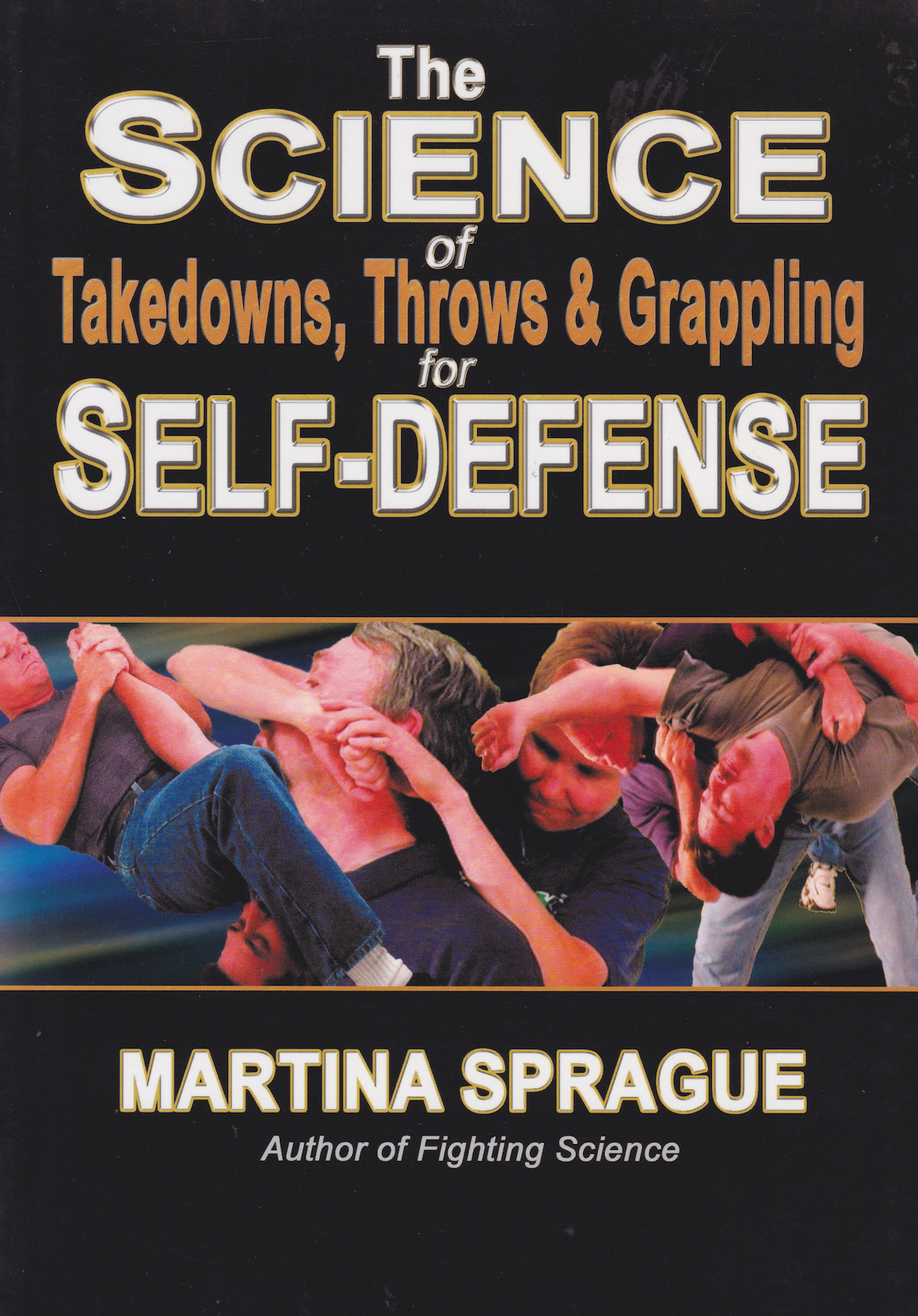 The Science Of Takedowns, Throws & Grappling For Self-defense Book by Martina Sprague (Preowned)