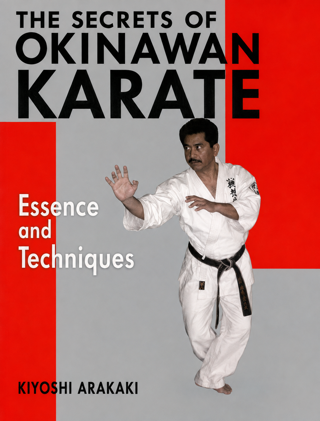 The Secrets of Okinawan Karate: Essence & Techniques Book by Kiyoshi Arakaki (Hardcover) (Preowned)