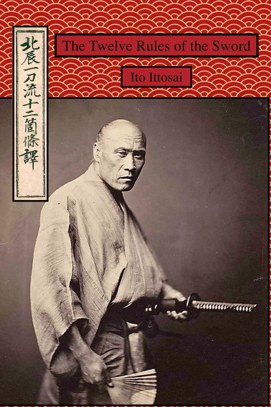 The Twelve Rules of the Sword Book by Ito Ittosai