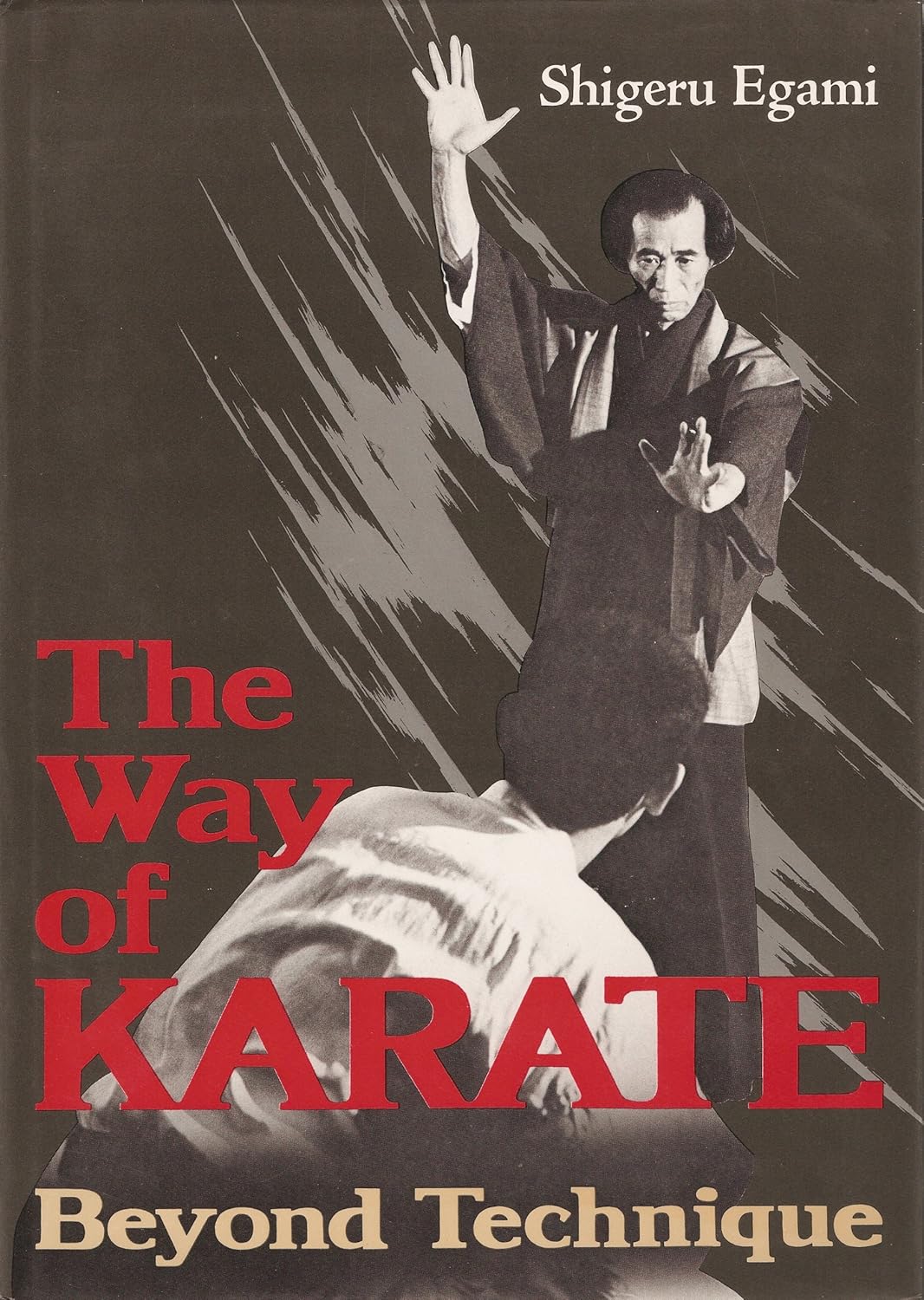 The Way of Karate: Beyond Technique Book by Shigeru Egami (Hardcover) (Preowned)