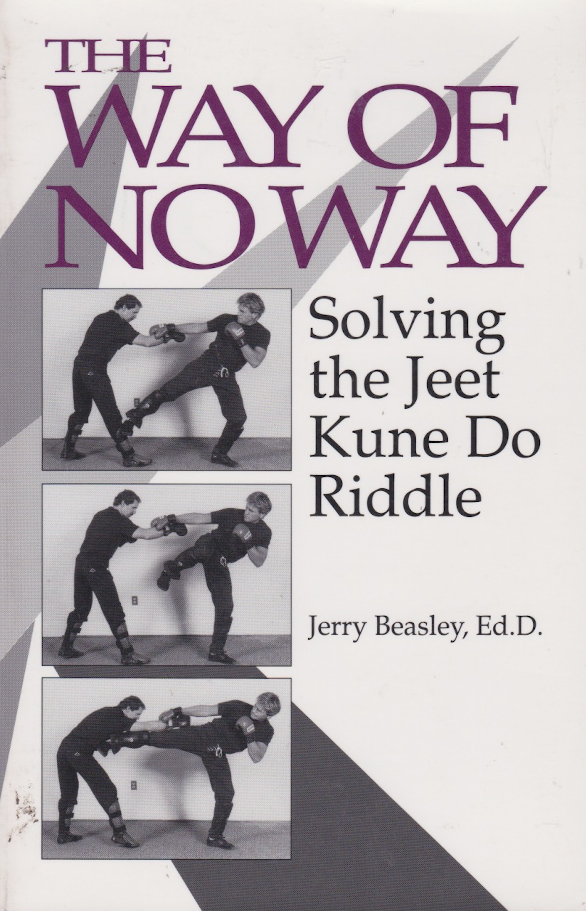 The Way of No Way: Solving the Jeet Kune Do Riddle Book by Jerry Beasley (Preowned)