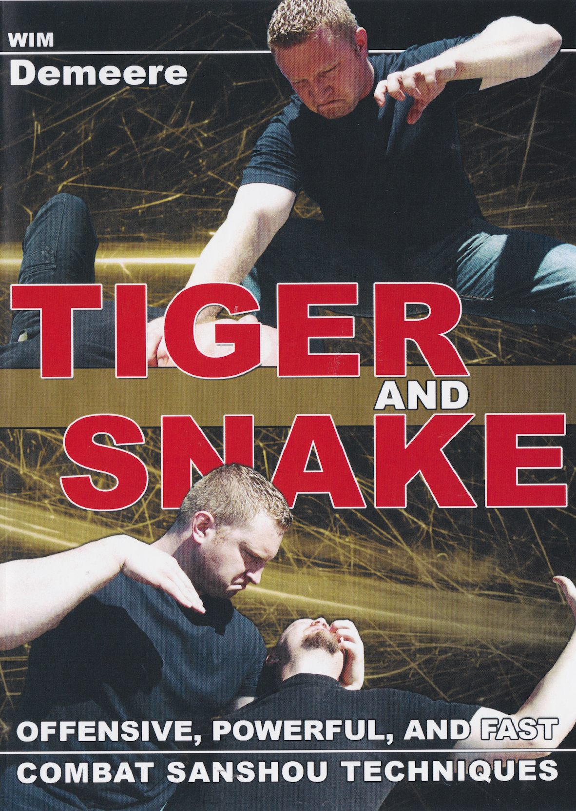 Tiger & Snake: Offensive, Powerful, & Fast Combat Sanshou Techniques DVD by Wim Demeere (Preowned)