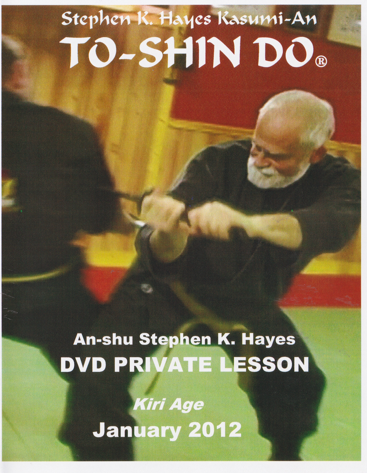 To-Shin Do Kuki Shinden Ryu Happo Biken Kiri Age DVD with Stephen Hayes