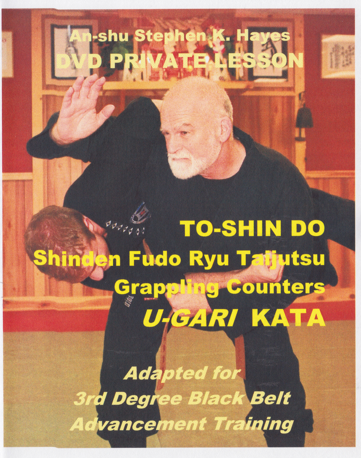 To-Shin Do Shinden Fudo Ryu Taijutsu Grappling Counters U-Gari Kata DVD with Stephen Hayes