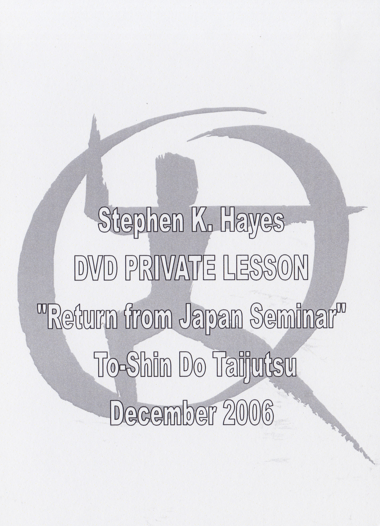 To-Shin Do Taijutsu: Return from Japan Seminar DVD with Stephen Hayes