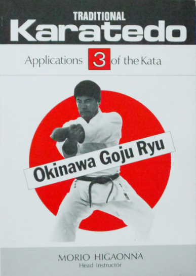Traditional Karate-Do: Okinawa Goju Ryu Book 3: Applications of the Kata by Morio Higaonna (Preowned)