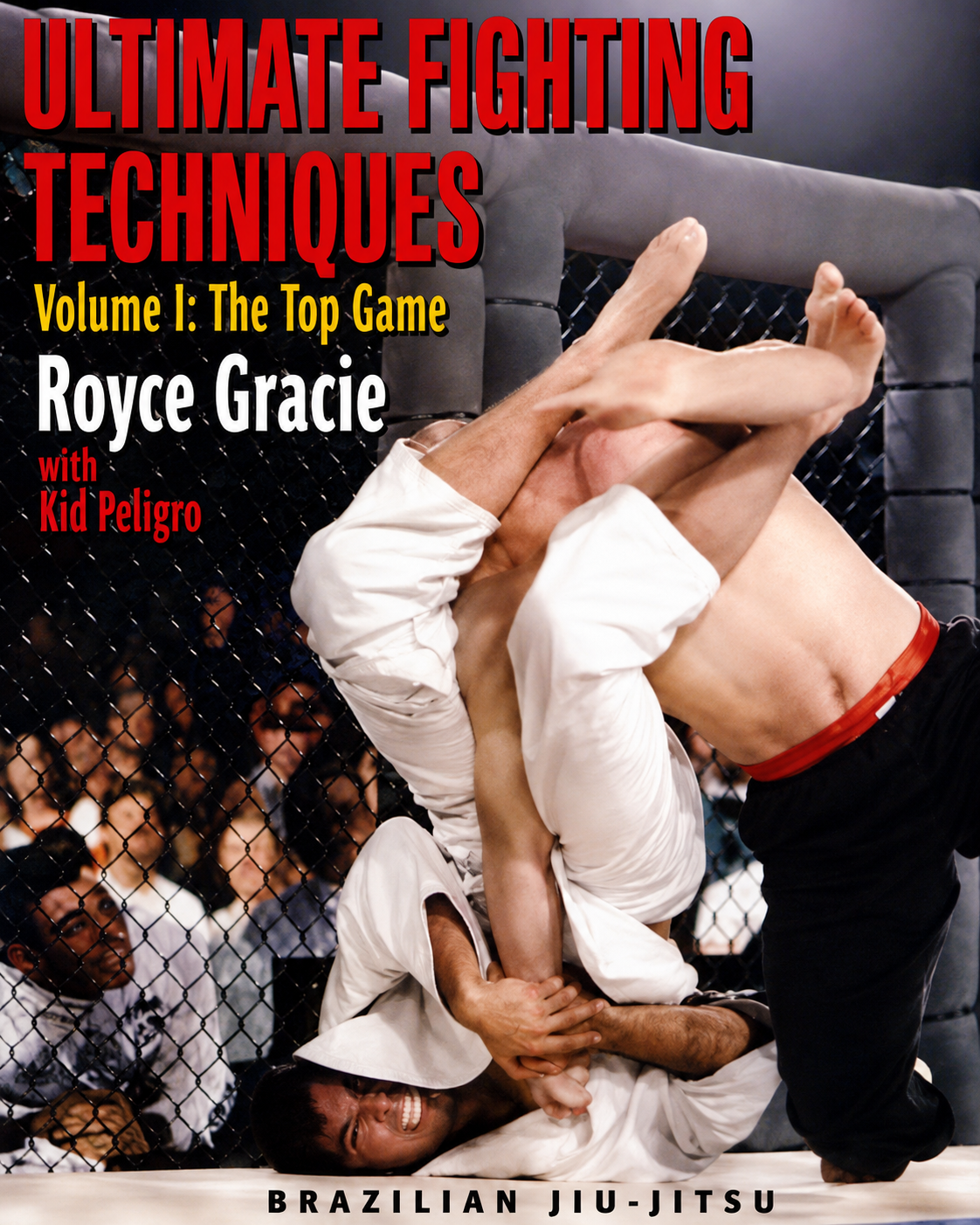 Ultimate Fighting Techniques Vol 1 The Top Game Book by Kid Peligro & Royce Gracie (Preowned)