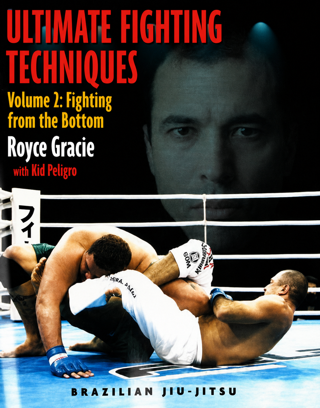 Ultimate Fighting Techniques Vol 2 The Bottom Game Book by Kid Peligro & Royce Gracie (Preowned)