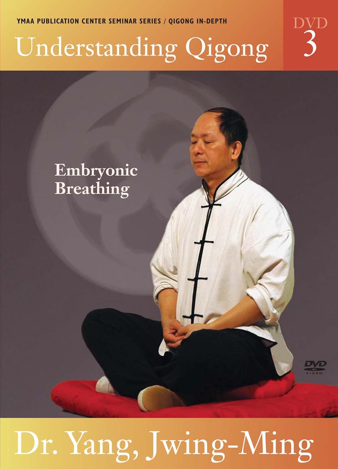 Understanding Qigong DVD 3: Embryonic Breathing by Dr Yang, Jwing Ming