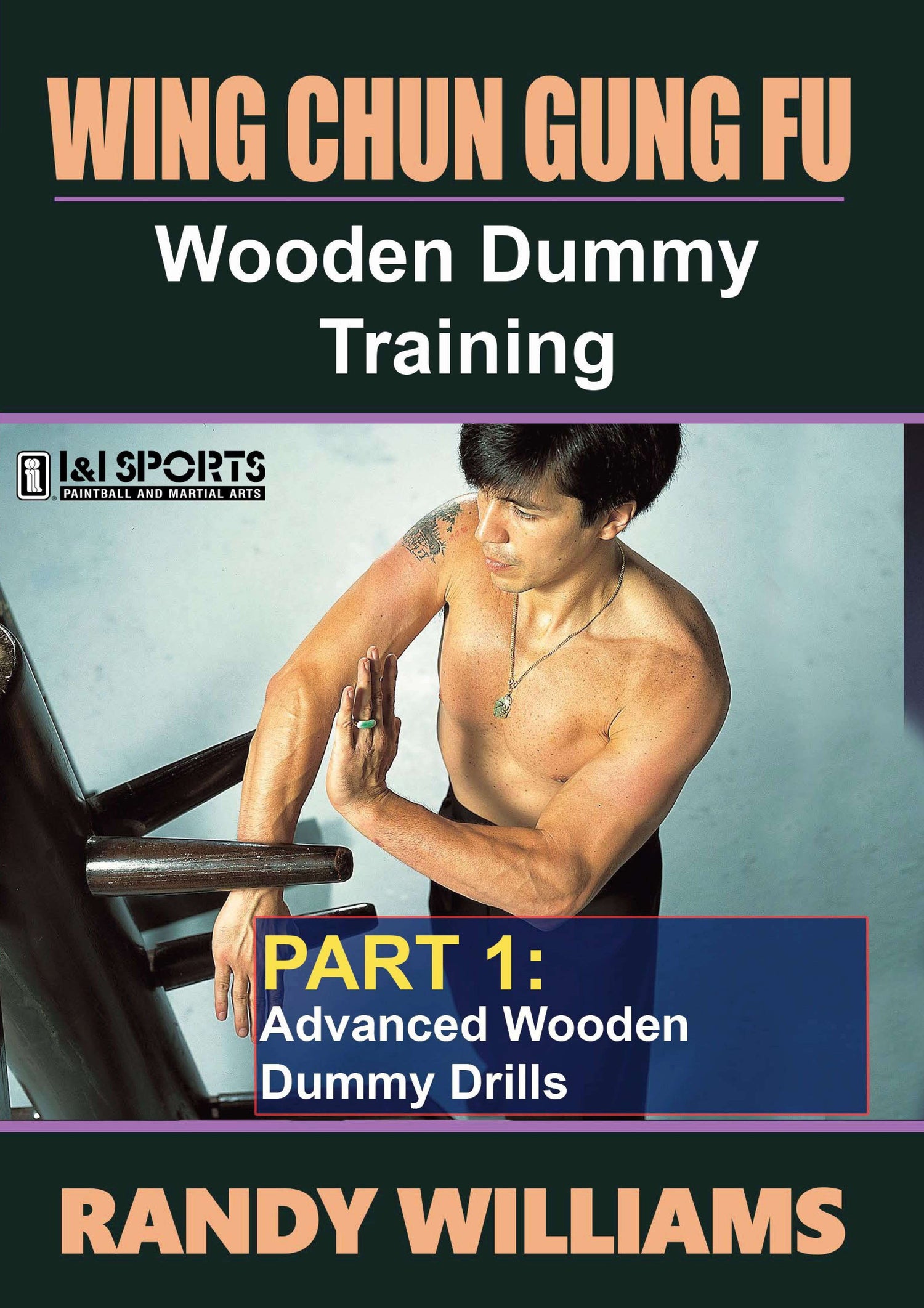 Wing Chun Gung-Fu Wooden Dummy 1 Advanced Drills DVD by Randy Williams