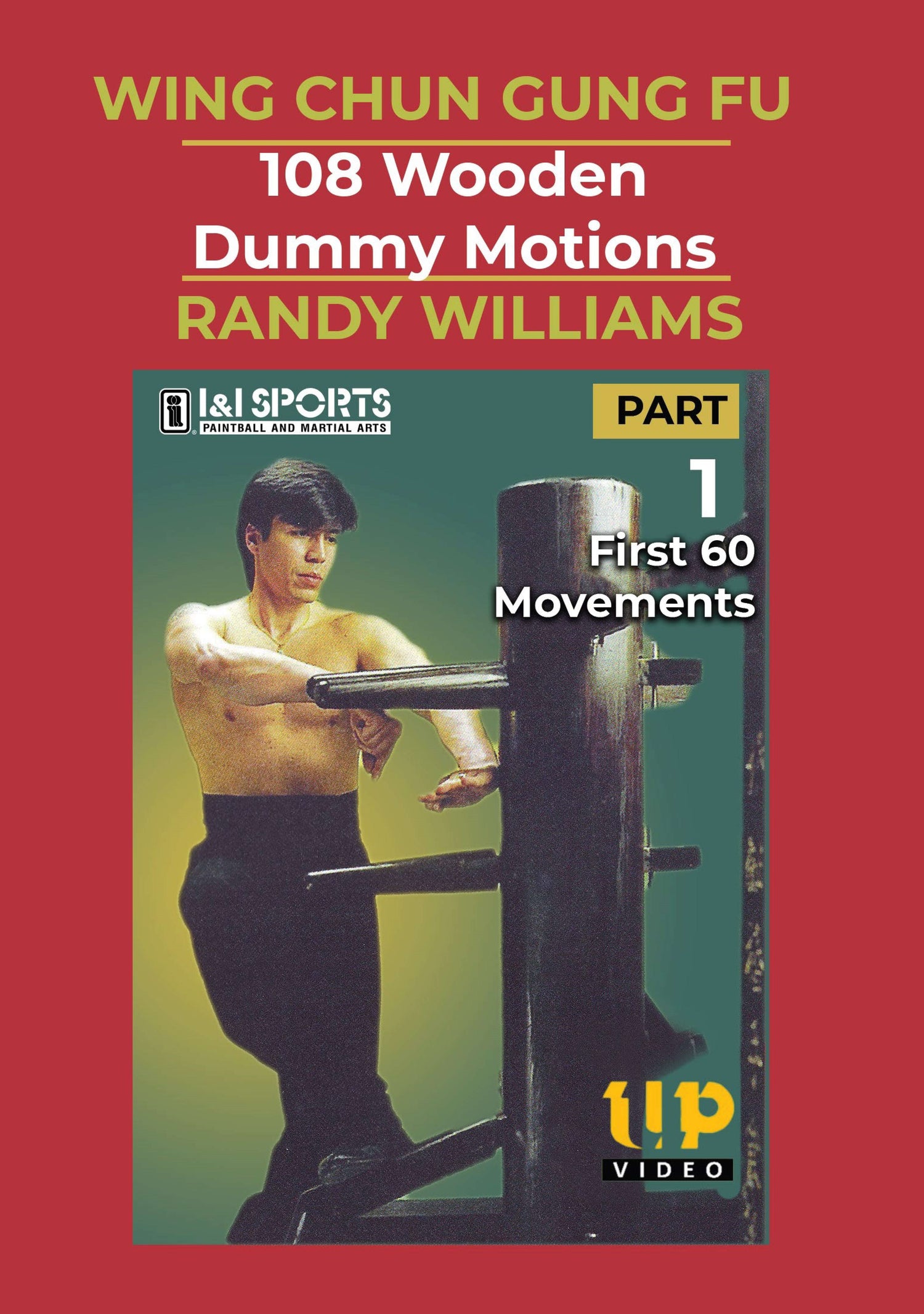 Wing Chun 108 Wooden Dummy 1 DVD by Randy Williams