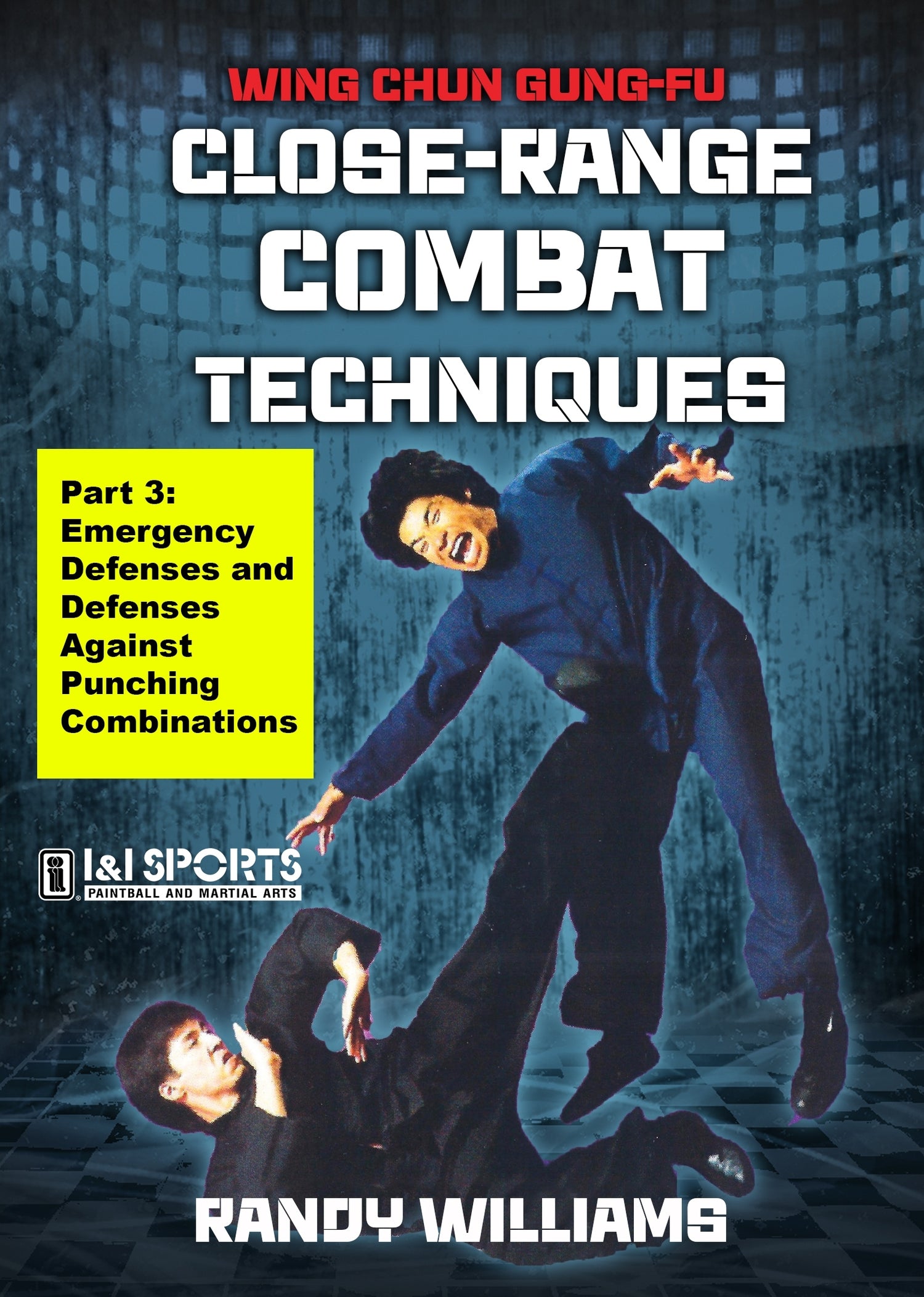 Wing Chun Close-Range Combat 3 DVD by Randy Williams