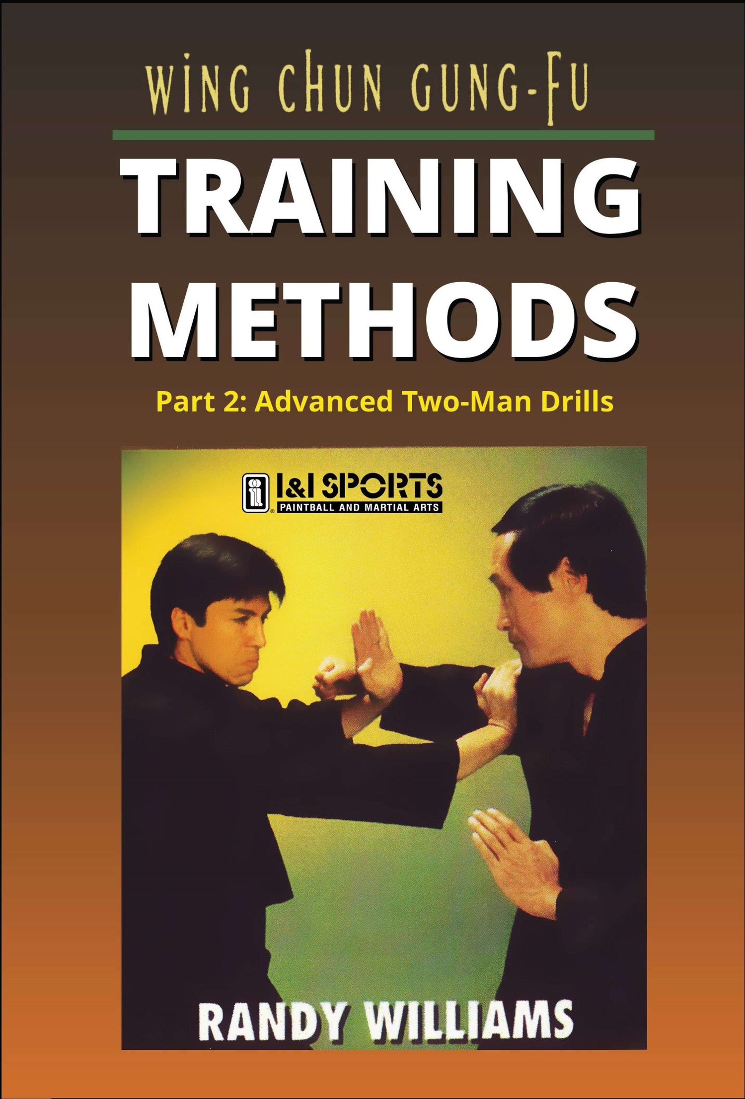 Wing Chun Training 2 Advanced Two-Man DVD by Randy Williams