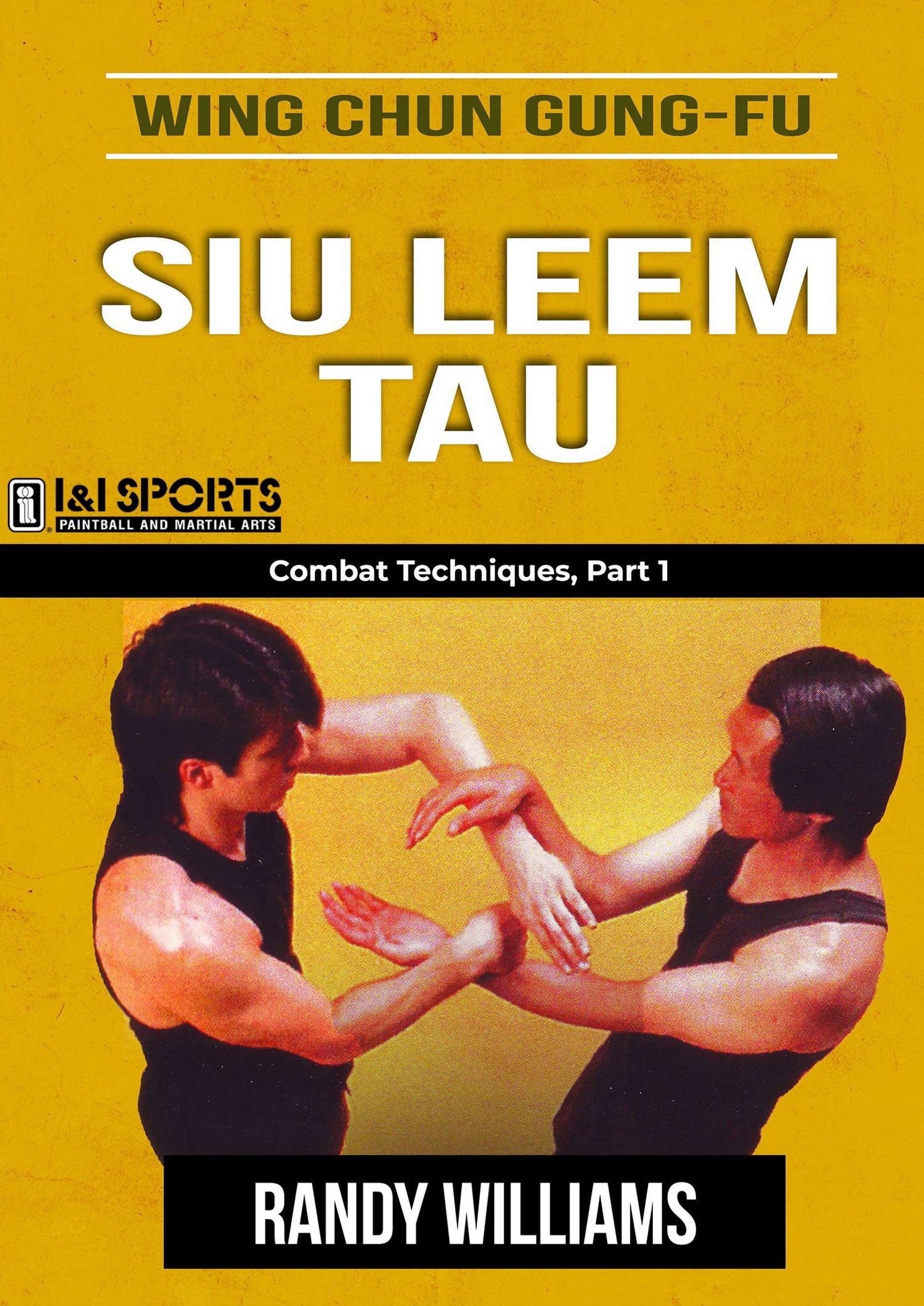 Wing Chun Siu Leem Tau Combat 1 DVD by Randy Williams