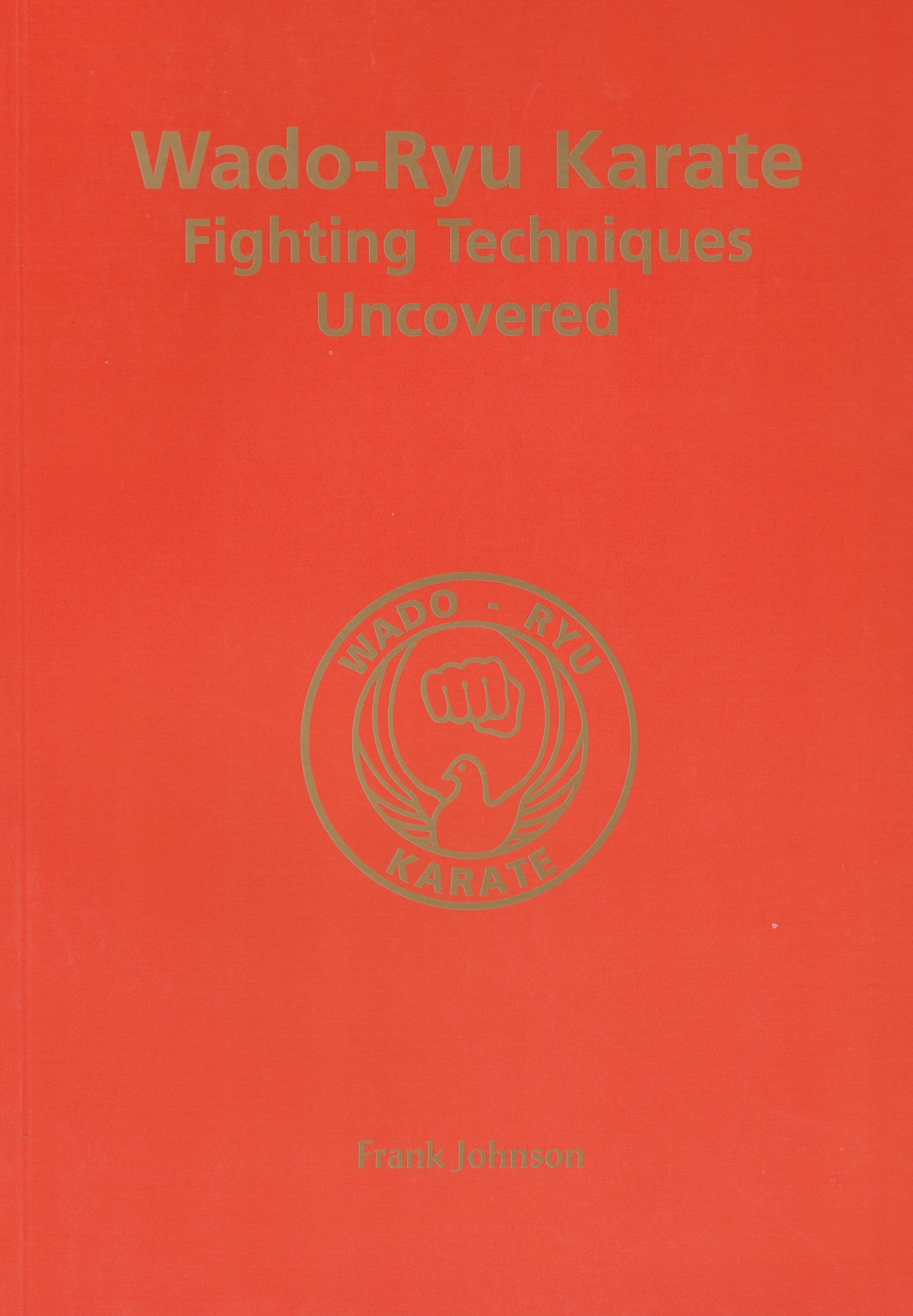 Wado Ryu Karate Fighting Techniques Uncovered Book by Frank Johnson