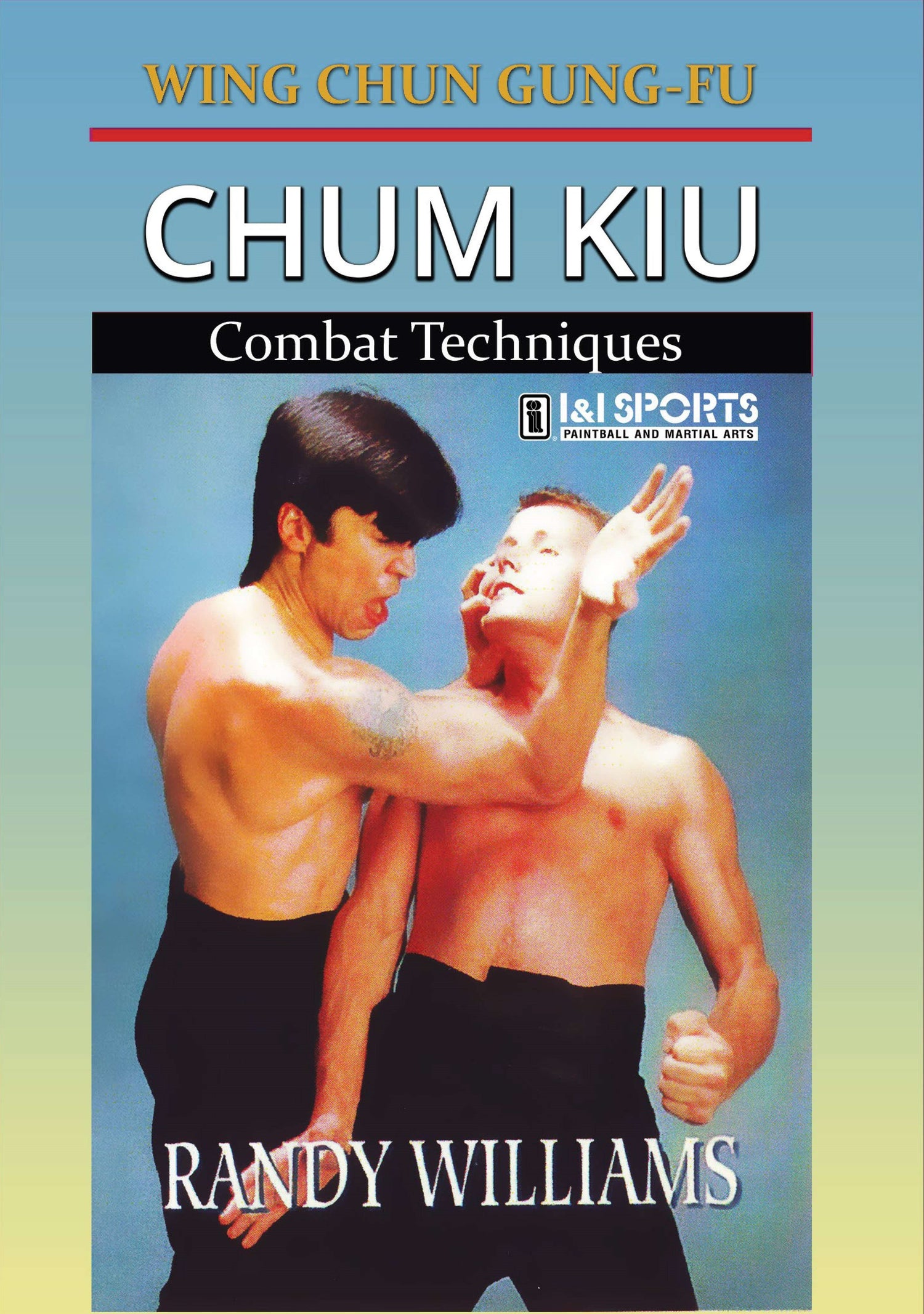 Wing Chun Chum Kiu Combat Applications DVD by Randy Williams