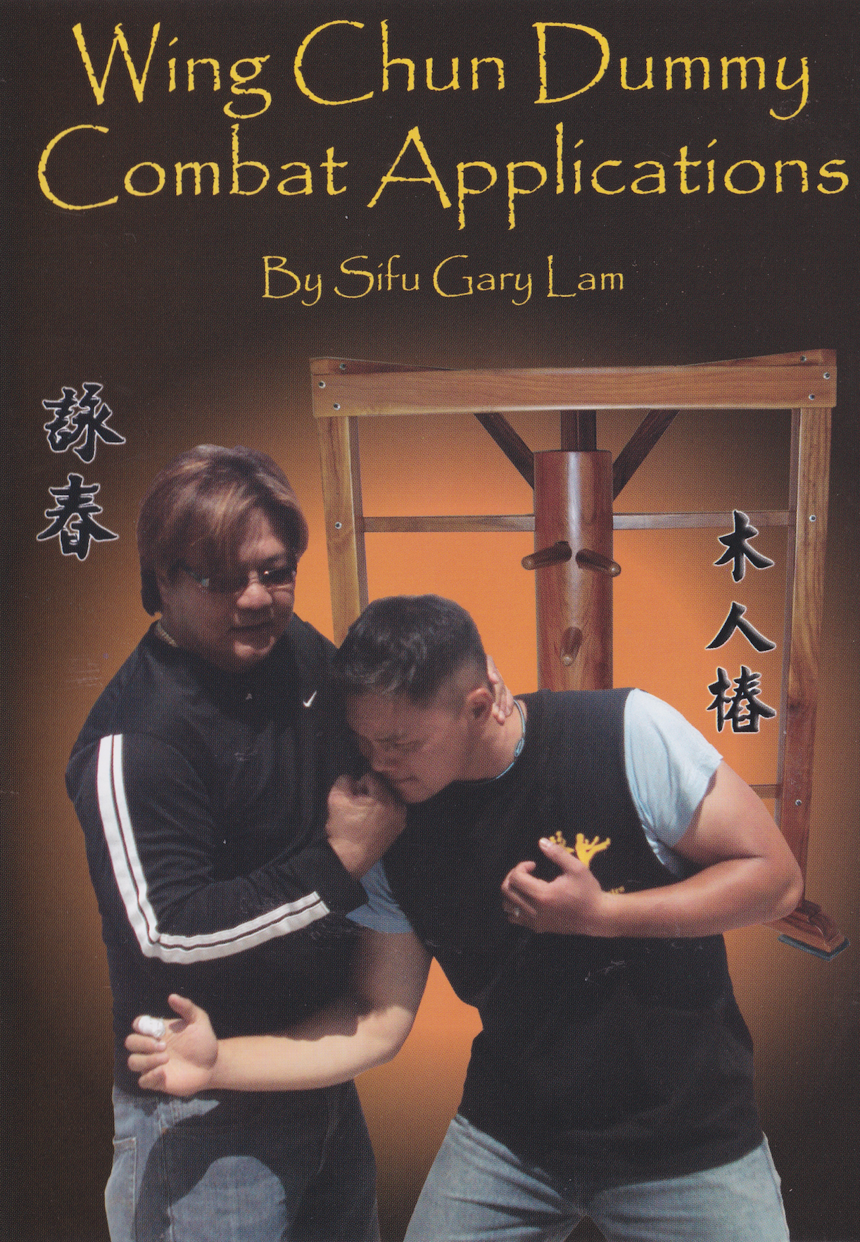 Wing Chun Dummy Combat Applications DVD by Gary Lam