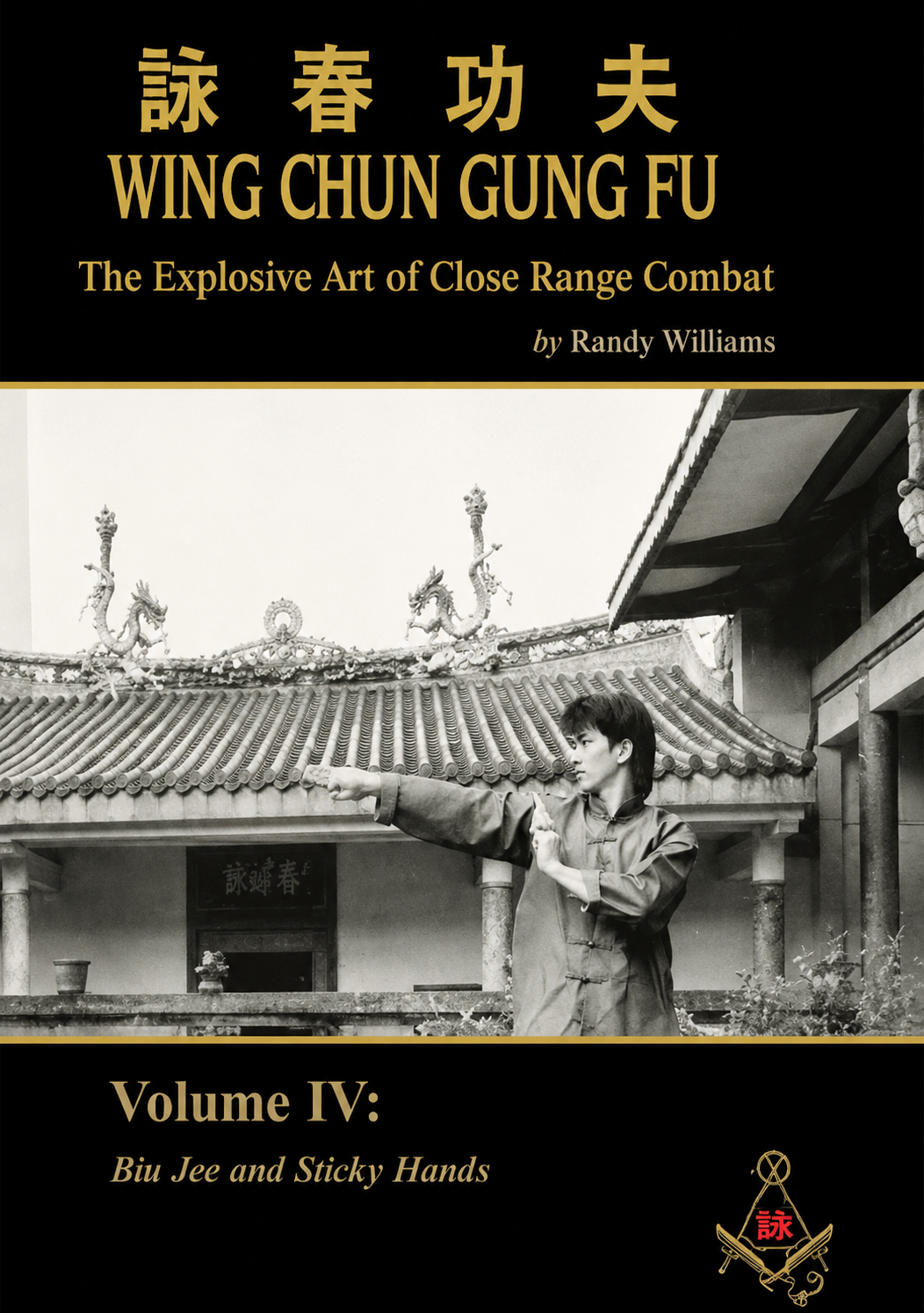 Wing Chun Gung Fu: Arte explosivo del combate a corta distancia Libro 4 de Randy Williams (Usado)