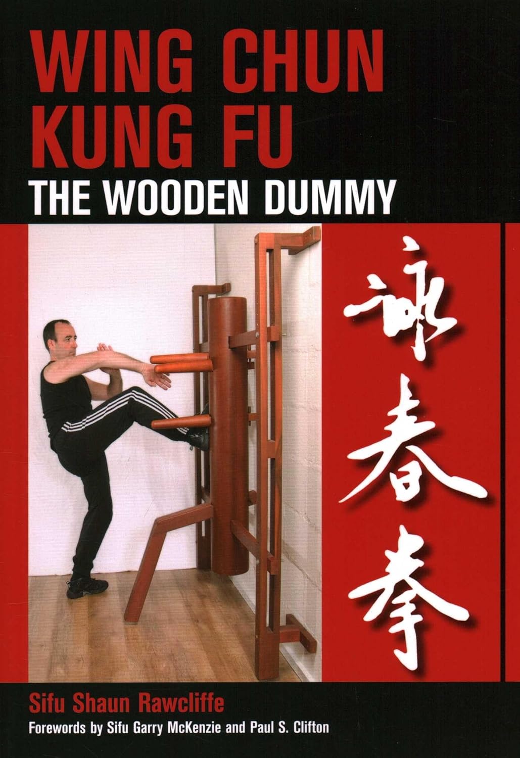 Wing Chun Kung Fu: The Wooden Dummy Book by Shaun Rawcliffe (Preowned)