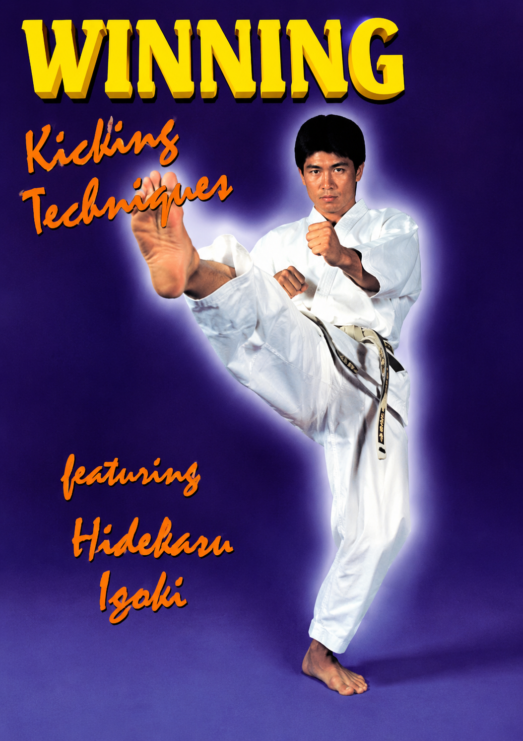 Winning Competition Karate DVD 3: Kicking with Hideharu Igaki