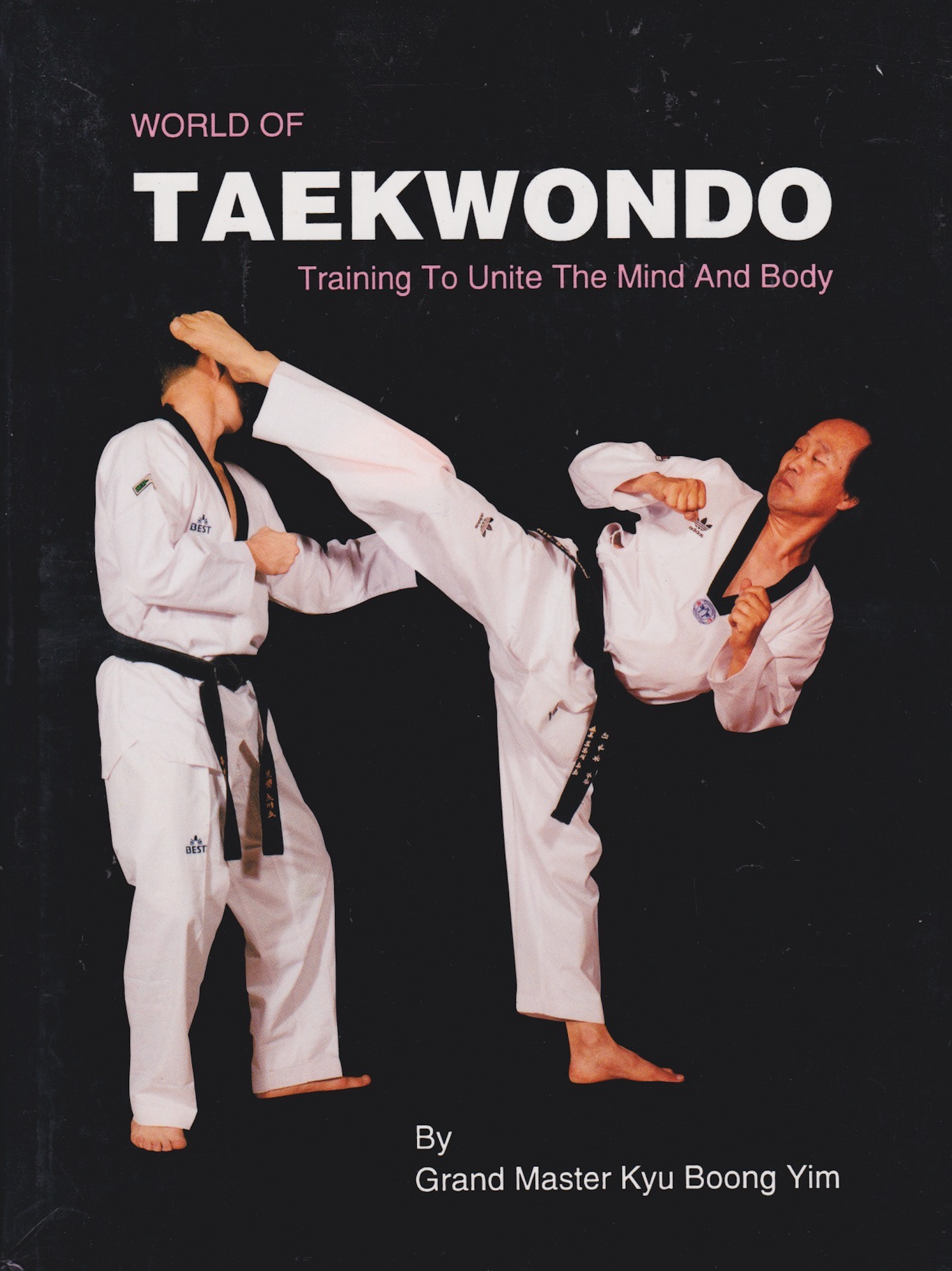 World of Taekwondo: Training to Unite the Mind and Body Book by Kyu Boong Yim (Hardcover) (Preowned)