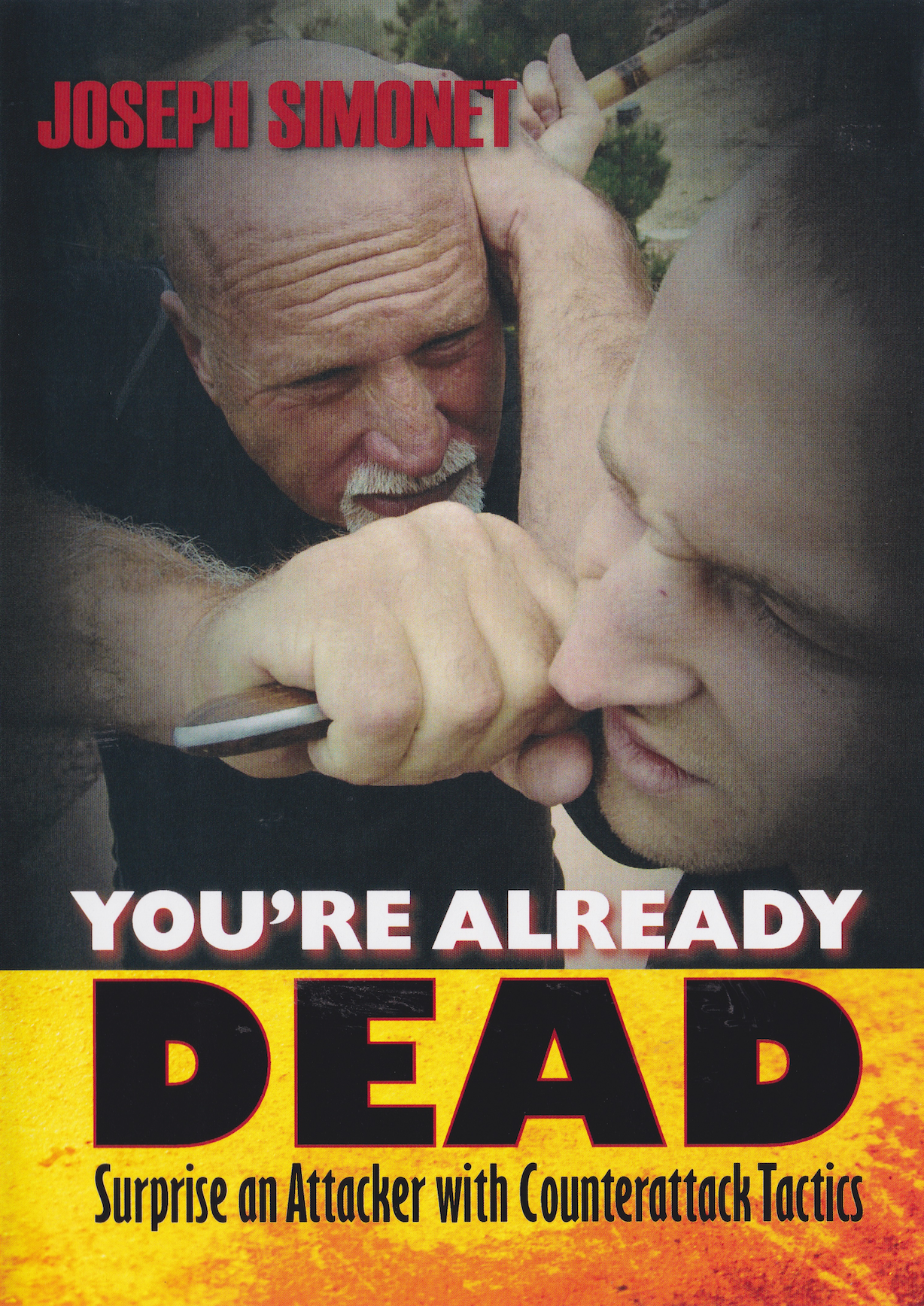 You're Already Dead: Surprise an Attacker with Counterattack Tactics DVD by Joseph Simonet (Preowned)