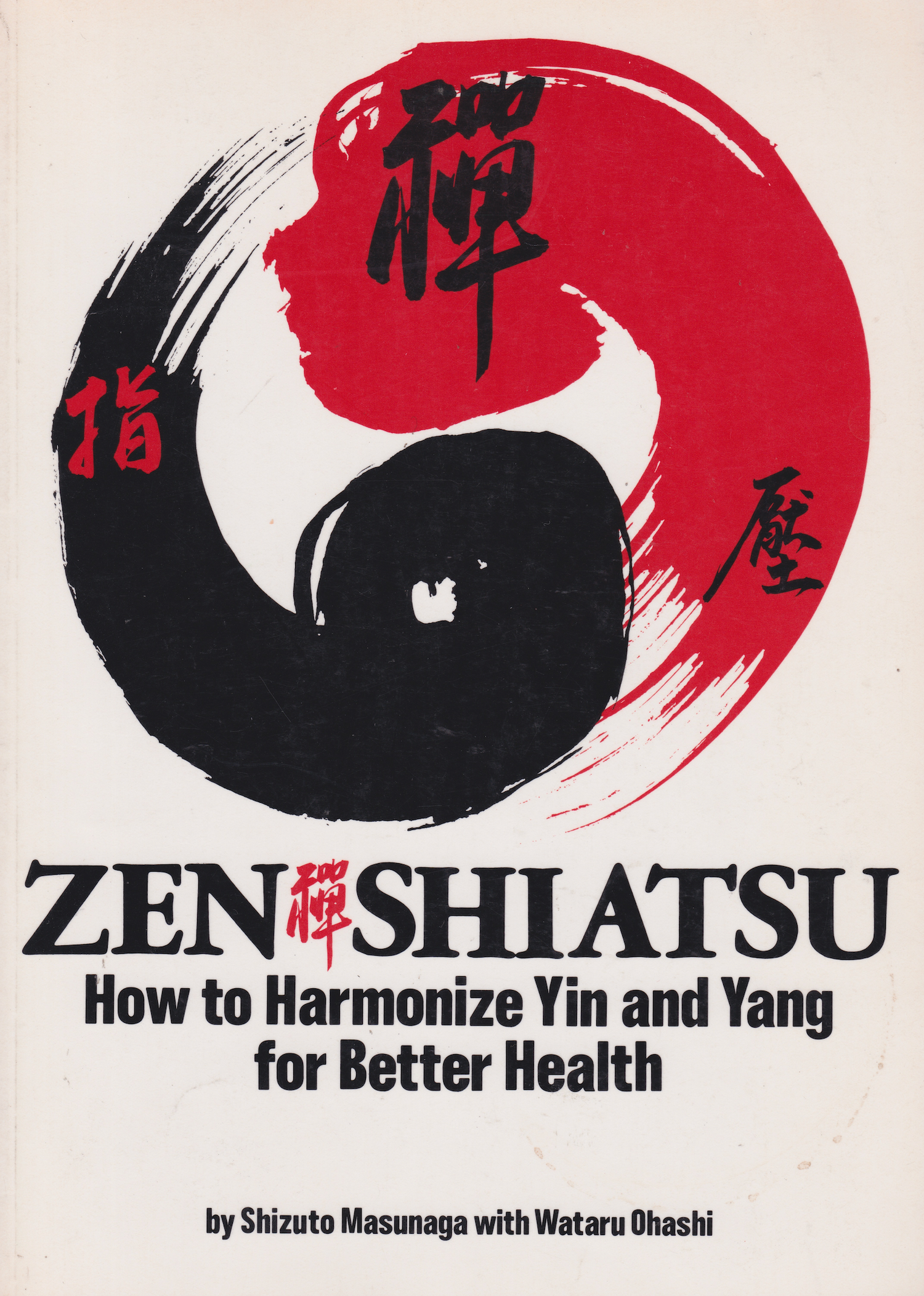 Zen Shiatsu: How to Harmonize Yin and Yang for Better Health Book by Shizuto Masunaga & Wataru Ohashi (Preowned)