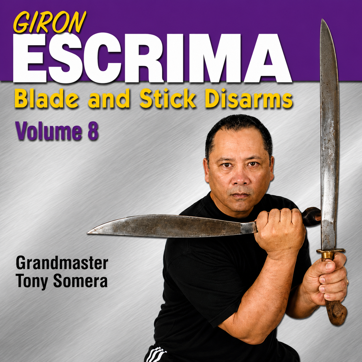 Giron Eskrima 8: Blade & Stick Disarms Tony Somera (On Demand)