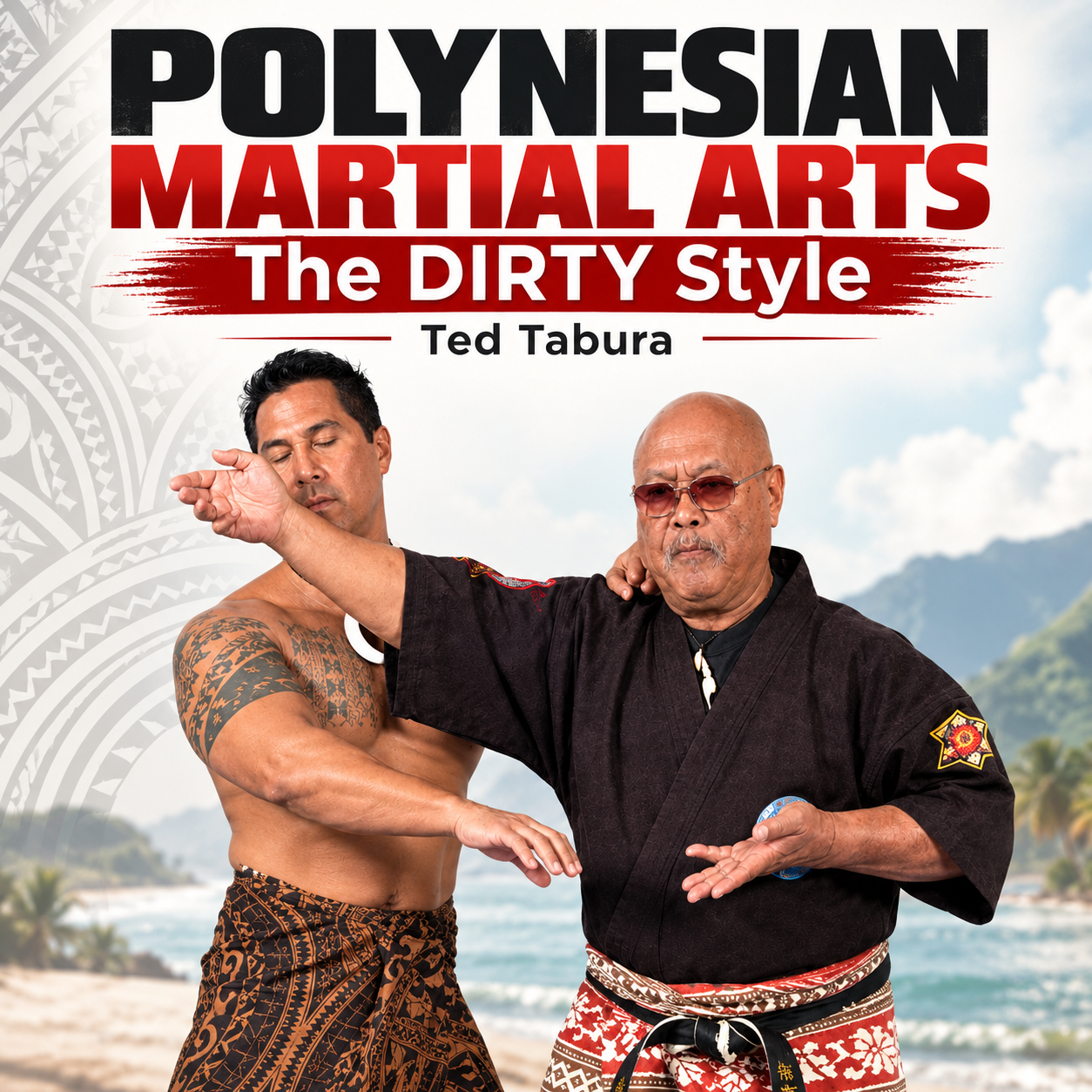 Polynesian Martial Arts Dirty Style by Ted Tabura (On Demand)