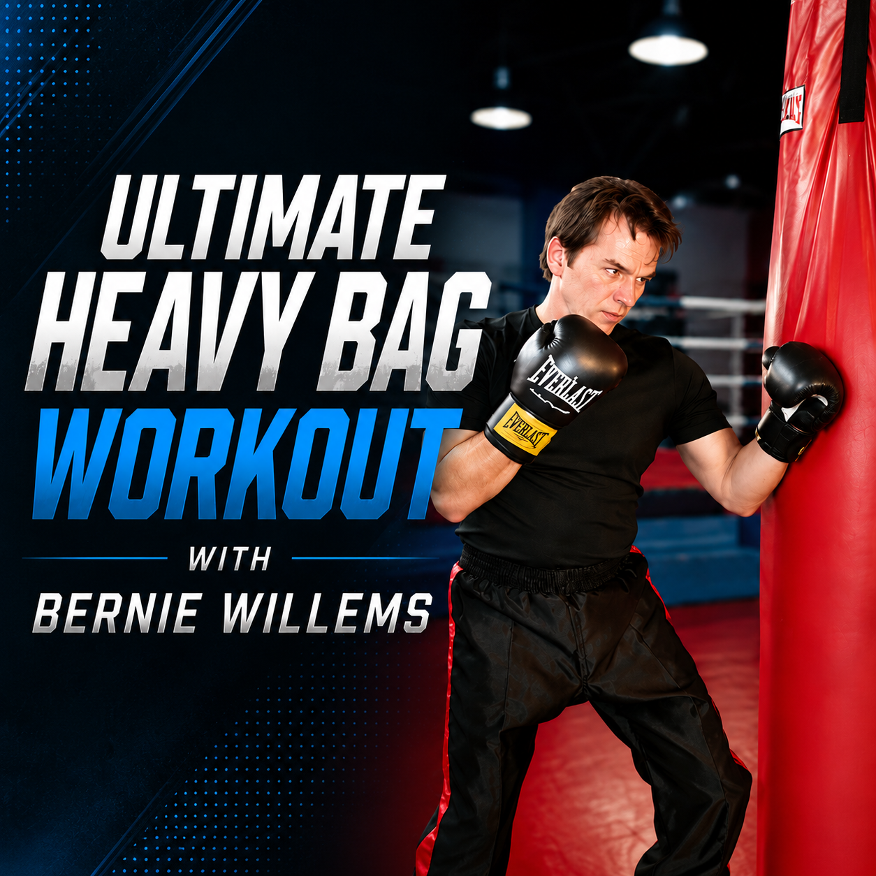 Ultimate Heavy Bag Workout By Bernie Willems (On Demand)