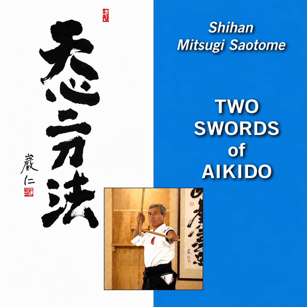 Two Swords of Aikido with Mitsugi Saotome (On Demand)