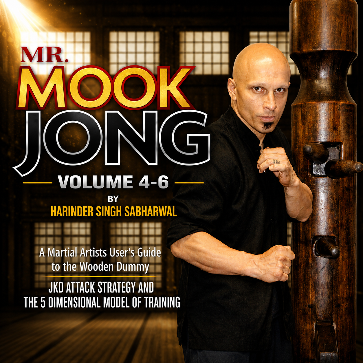 Mr Mook Jong Wooden Dummy 4-6 Harinder Sabharwal (On Demand)