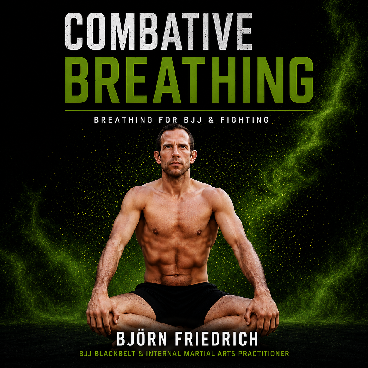 Combative Breathing: Breathing for BJJ & Fighting with Bjorn Friedrich (On Demand)