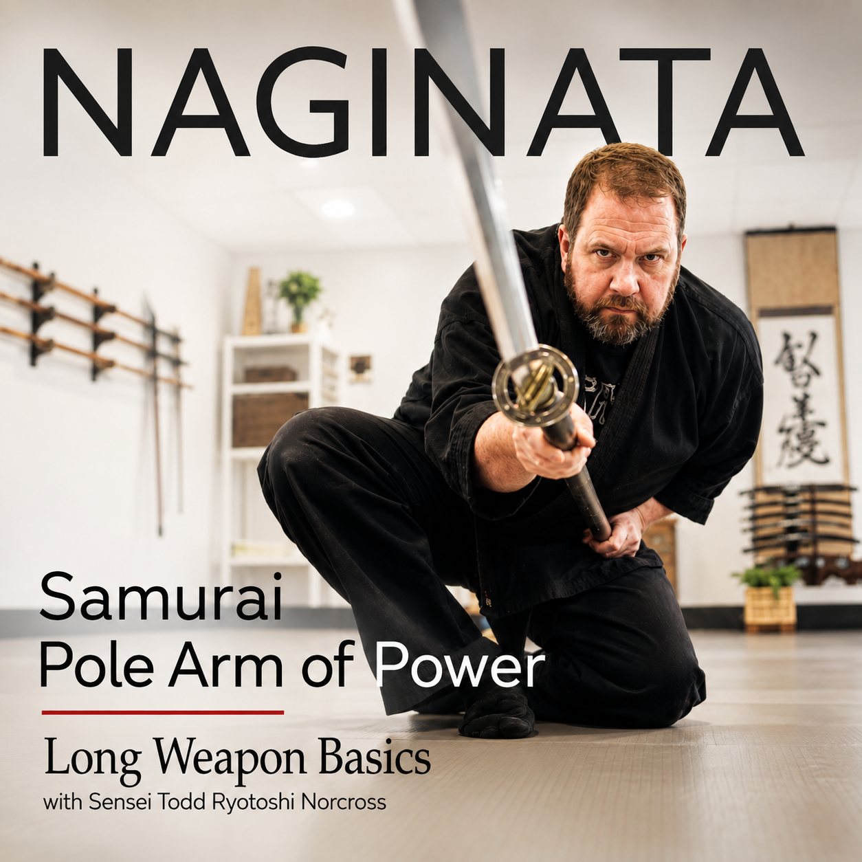 Naginata Seminar by Todd Norcross (On Demand)