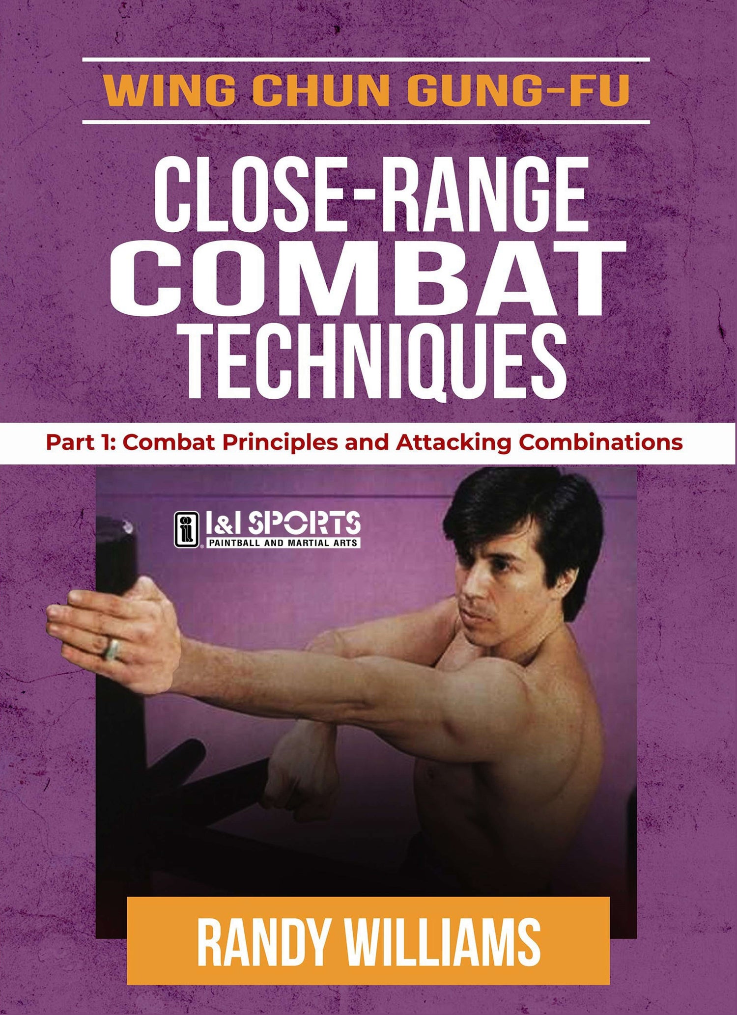 Wing Chun Close-Range Combat 1 DVD by Randy Williams