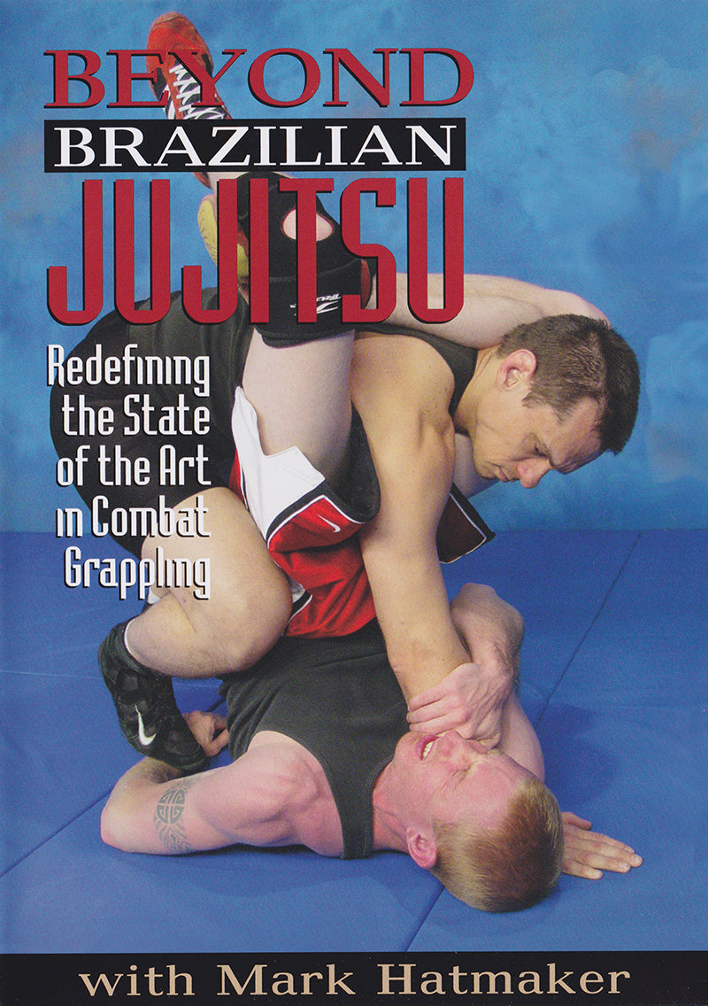 Beyond Brazilian Jujtsu DVD by Mark Hatmaker (Preowned) - Budovideos