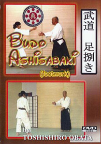 Budo Ashisabaki (Footwork) DVD with Toshishiro Obata - Budovideos Inc