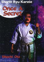 Once a Secret: Shorin Ryu Karate DVD by Eihachi Ota - Budovideos Inc