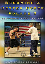 Becoming a Better Boxer Vol 3 DVD with Kenny Weldon - Budovideos Inc