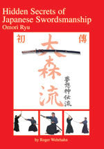 Hidden Secrets of Japanese Swordsmanship DVD 2: Omori Ryu by Roger Wehrhahn - Budovideos Inc
