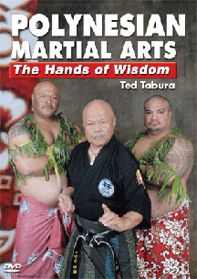 Polynesian Martial Arts: Hands of Wisdom DVD by Ted Tabura - Budovideos Inc