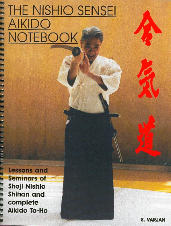 Nishio Sensei Aikido Notebook Vol 1 Taijutsu by Stephi Varjan - Budovideos Inc